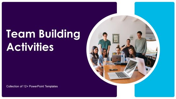 Team Building Activities Ppt PowerPoint Presentation Complete Deck Team Building Activities Ppt PowerPoint Presentation Complete Deck