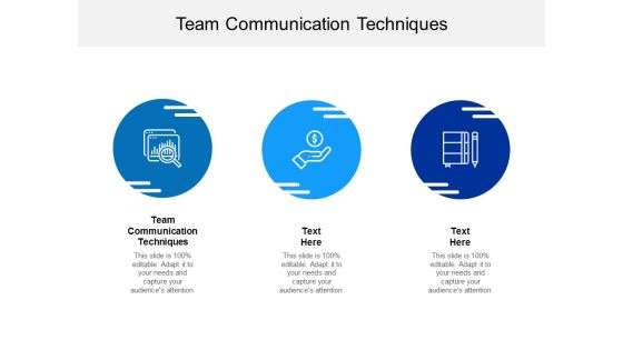 Team Communication Techniques Ppt PowerPoint Presentation Ideas File Formats Cpb