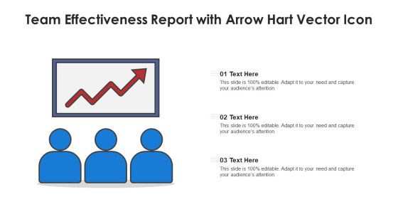 Team Effectiveness Report With Arrow Hart Vector Icon Ppt Gallery Show PDF Team Effectiveness Report With Arrow Hart Vector Icon Ppt Gallery Show PDF