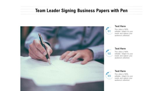 Team Leader Signing Business Papers With Pen Ppt PowerPoint Presentation Ideas Design Ideas PDF Team Leader Signing Business Papers With Pen Ppt PowerPoint Presentation Ideas Design Ideas PDF