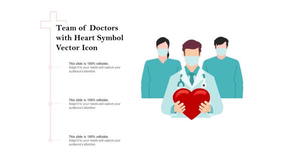 Team Of Doctors With Heart Symbol Vector Icon Ppt PowerPoint Presentation Pictures Background PDF Team Of Doctors With Heart Symbol Vector Icon Ppt PowerPoint Presentation Pictures Background PDF