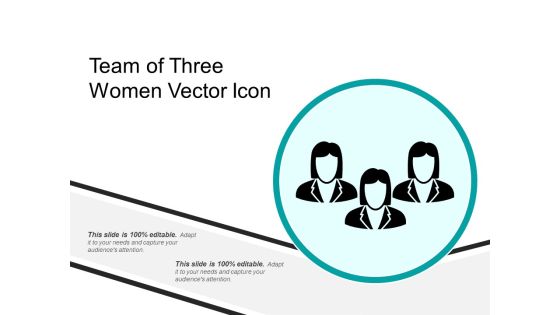 Team Of Three Women Vector Icon Ppt PowerPoint Presentation Gallery Layouts PDF Team Of Three Women Vector Icon Ppt PowerPoint Presentation Gallery Layouts PDF