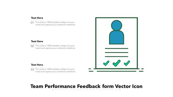 Team Performance Feedback Form Vector Icon Ppt PowerPoint Presentation Infographics Designs PDF Team Performance Feedback Form Vector Icon Ppt PowerPoint Presentation Infographics Designs PDF