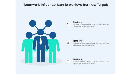 Teamwork Influence Icon To Achieve Business Targets Ppt PowerPoint Presentation Gallery Guidelines PDF Teamwork Influence Icon To Achieve Business Targets Ppt PowerPoint Presentation Gallery Guidelines PDF
