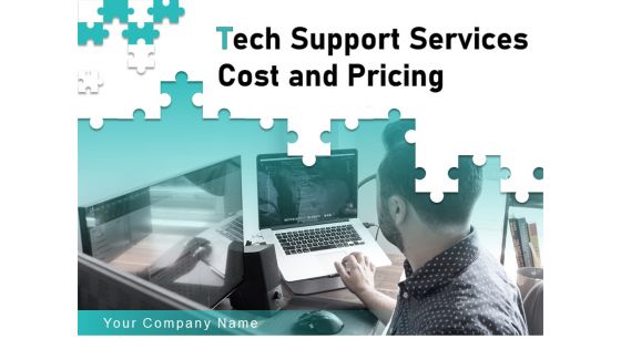 Tech Support Services Cost And Pricing Ppt PowerPoint Presentation Complete Deck With Slides Tech Support Services Cost And Pricing Ppt PowerPoint Presentation Complete Deck With Slides