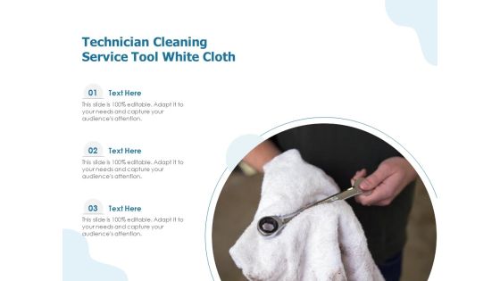 Technician Cleaning Service Tool White Cloth Ppt PowerPoint Presentation File Inspiration PDF