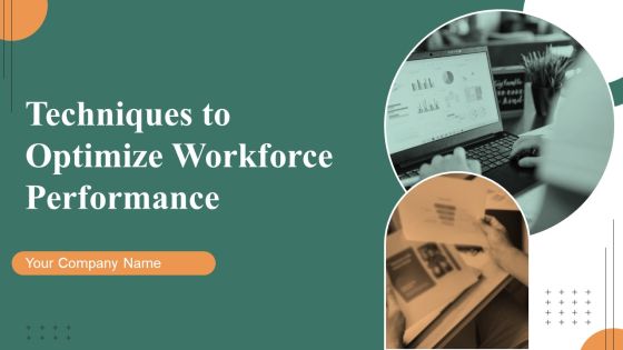 Techniques To Optimize Workforce Performance Ppt PowerPoint Presentation Complete Deck With Slides Techniques To Optimize Workforce Performance Ppt PowerPoint Presentation Complete Deck With Slides