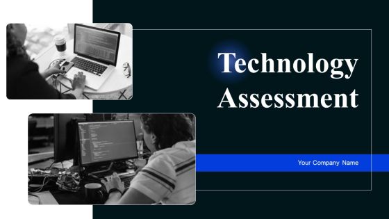 Technology Assessment Ppt PowerPoint Presentation Complete Deck With Slides Technology Assessment Ppt PowerPoint Presentation Complete Deck With Slides
