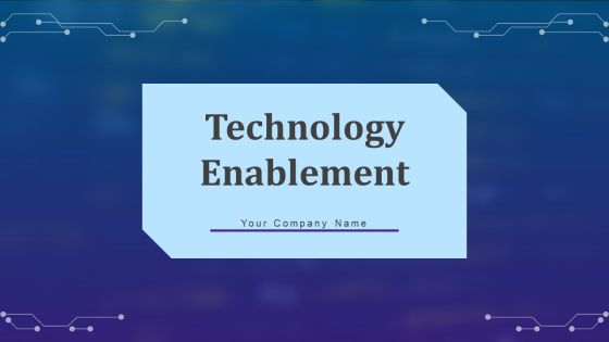 Technology Enablement Ppt PowerPoint Presentation Complete Deck With Slides Technology Enablement Ppt PowerPoint Presentation Complete Deck With Slides