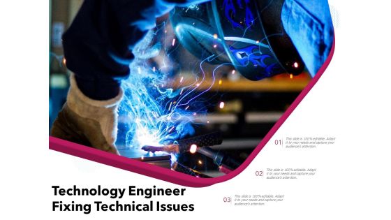 Technology Engineer Fixing Technical Issues Ppt PowerPoint Presentation Gallery Example PDF