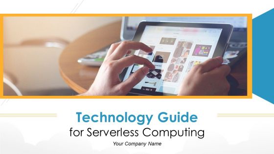 Technology Guide For Serverless Computing Ppt PowerPoint Presentation Complete Deck With Slides