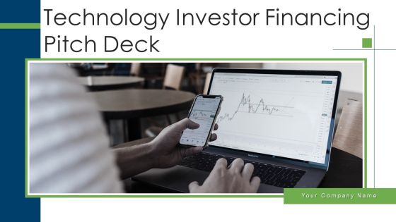 Technology Investor Financing Pitch Deck Ppt PowerPoint Presentation Complete Deck With Slides Technology Investor Financing Pitch Deck Ppt PowerPoint Presentation Complete Deck With Slides