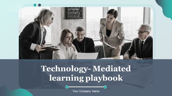 Technology Mediated Learning Playbook Ppt PowerPoint Presentation Complete Deck With Slides