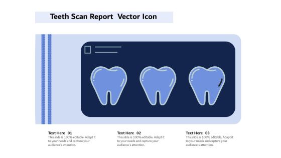 Teeth Scan Report Vector Icon Ppt PowerPoint Presentation Gallery Display PDF Teeth Scan Report Vector Icon Ppt PowerPoint Presentation Gallery Display PDF