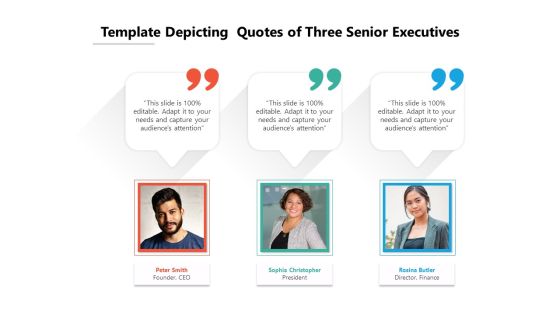 Template Depicting Quotes Of Three Senior Executives Ppt PowerPoint Presentation File Layouts PDF Template Depicting Quotes Of Three Senior Executives Ppt PowerPoint Presentation File Layouts PDF