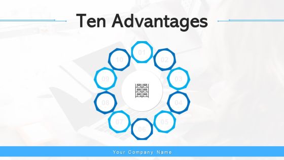 Ten Advantages Business Strategies Ppt PowerPoint Presentation Complete Deck With Slides