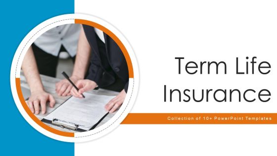 Term Life Insurance Ppt PowerPoint Presentation Complete Deck With Slides Term Life Insurance Ppt PowerPoint Presentation Complete Deck With Slides