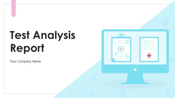 Test Anaiysis Report Ppt PowerPoint Presentation Complete With Slides