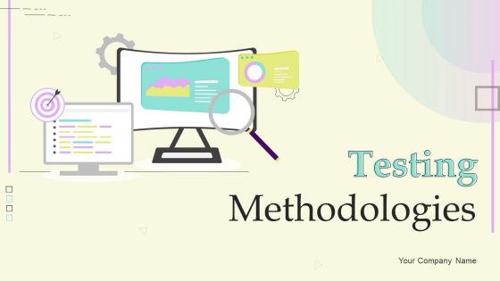 Testing Methodologies Wd Ppt PowerPoint Presentation Complete Deck With Slides