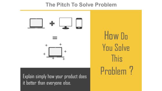 The Pitch To Solve Problem Ppt Slides The Pitch To Solve Problem Ppt Slides