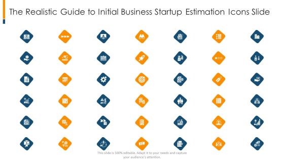 The Realistic Guide To Initial Business Startup Estimation Icons Slide Inspiration PDF