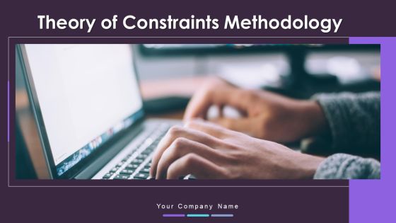 Theory Of Constraints Methodology Ppt PowerPoint Presentation Complete Deck With Slides Theory Of Constraints Methodology Ppt PowerPoint Presentation Complete Deck With Slides