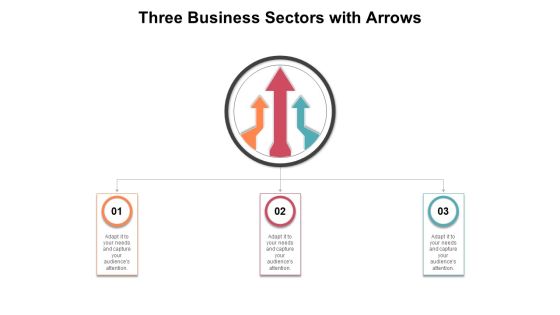 Three Business Sectors With Arrows Ppt PowerPoint Presentation Outline Designs Download PDF