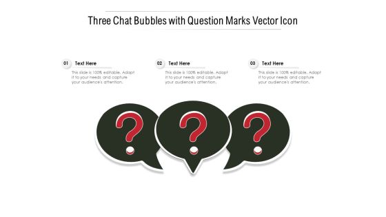 Three Chat Bubbles With Question Marks Vector Icon Ppt PowerPoint Presentation Portfolio Templates PDF Three Chat Bubbles With Question Marks Vector Icon Ppt PowerPoint Presentation Portfolio Templates PDF