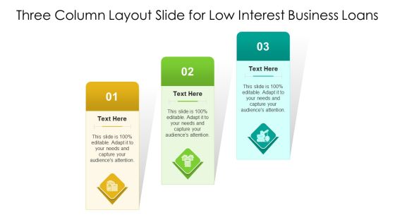 Three Column Layout Slide For Low Interest Business Loans Ppt Professional Brochure PDF Three Column Layout Slide For Low Interest Business Loans Ppt Professional Brochure PDF