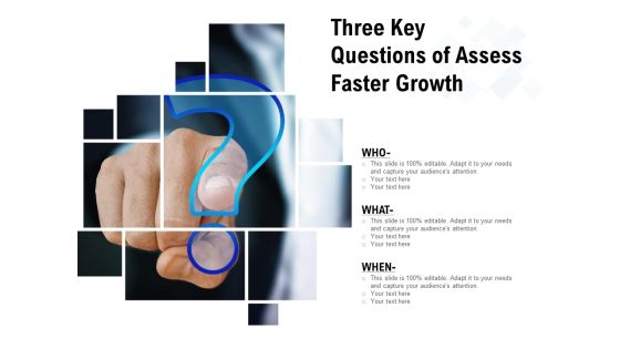 Three Key Questions Of Assess Faster Growth Ppt PowerPoint Presentation Icon Infographic Template PDF Three Key Questions Of Assess Faster Growth Ppt PowerPoint Presentation Icon Infographic Template PDF