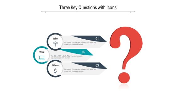 Three Key Questions With Icons Ppt PowerPoint Presentation Diagram Lists PDF Three Key Questions With Icons Ppt PowerPoint Presentation Diagram Lists PDF