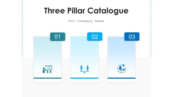 Three Pillar Catalogue Corporate Social Ppt PowerPoint Presentation Complete Deck Three Pillar Catalogue Corporate Social Ppt PowerPoint Presentation Complete Deck