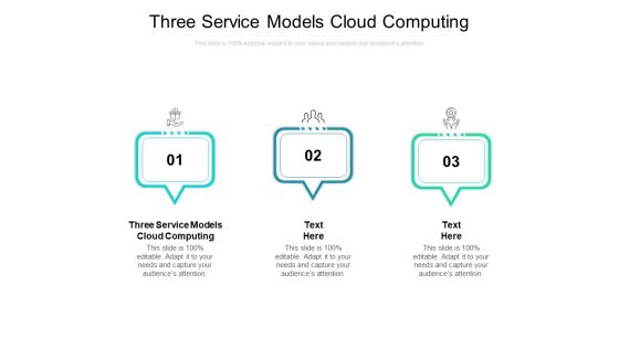 Three Service Models Cloud Computing Ppt PowerPoint Presentation Infographics Visual Aids Cpb Three Service Models Cloud Computing Ppt PowerPoint Presentation Infographics Visual Aids Cpb