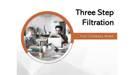 Three Step Filteration Innovation Deployment Ppt PowerPoint Presentation Complete Deck Three Step Filteration Innovation Deployment Ppt PowerPoint Presentation Complete Deck