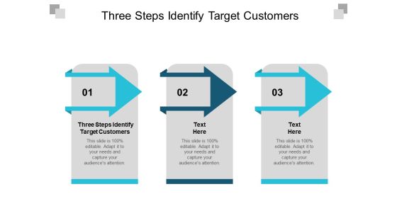 Three Steps Identify Target Customers Ppt PowerPoint Presentation Portfolio Display Cpb Three Steps Identify Target Customers Ppt PowerPoint Presentation Portfolio Display Cpb
