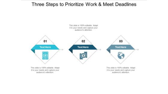 Three Steps To Prioritize Work And Meet Deadlines Ppt PowerPoint Presentation Show Skills Three Steps To Prioritize Work And Meet Deadlines Ppt PowerPoint Presentation Show Skills