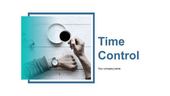 Time Control Ppt PowerPoint Presentation Model Ideas Time Control Ppt PowerPoint Presentation Model Ideas