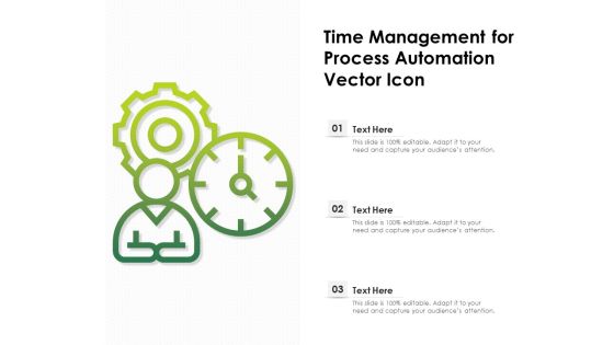 Time Management For Process Automation Vector Icon Ppt PowerPoint Presentation Infographics Ideas PDF Time Management For Process Automation Vector Icon Ppt PowerPoint Presentation Infographics Ideas PDF