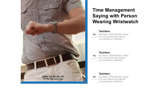 Time Management Saying With Person Wearing Wristwatch Ppt PowerPoint Presentation Portfolio Format Ideas PDF