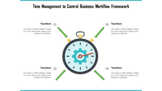 Time Management To Control Business Workflow Framework Ppt PowerPoint Presentation Visual Aids Icon PDF Time Management To Control Business Workflow Framework Ppt PowerPoint Presentation Visual Aids Icon PDF