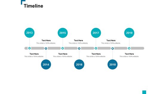 Timeline 2013 To 2019 Ppt PowerPoint Presentation Layouts Good