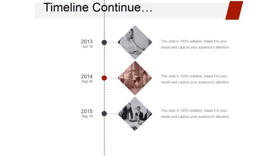 Timeline Continue Ppt PowerPoint Presentation Ideas Display Timeline Continue Ppt PowerPoint Presentation Ideas Display