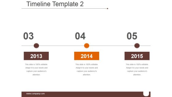 Timeline Template 2 Ppt PowerPoint Presentation Ideas