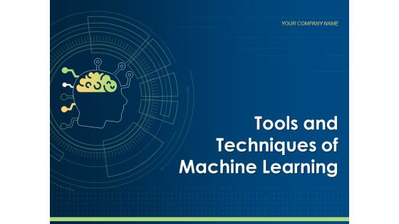 Tools And Techniques Of Machine Learning Ppt PowerPoint Presentation Complete Deck With Slides Tools And Techniques Of Machine Learning Ppt PowerPoint Presentation Complete Deck With Slides