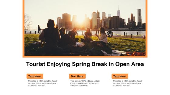 Tourist Enjoying Spring Break In Open Area Ppt PowerPoint Presentation File Inspiration PDF Tourist Enjoying Spring Break In Open Area Ppt PowerPoint Presentation File Inspiration PDF