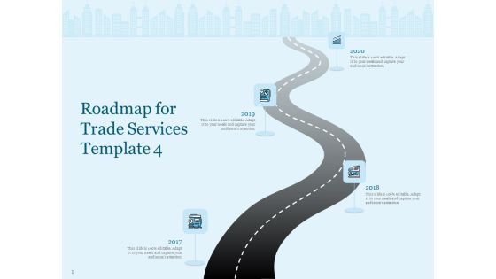 Trade Facilitation Services Roadmap For Trade Services 2017 To 2020 Ppt Layouts Show PDF Trade Facilitation Services Roadmap For Trade Services 2017 To 2020 Ppt Layouts Show PDF