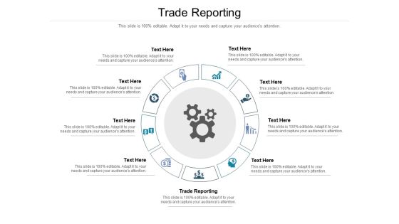 Trade Reporting Ppt PowerPoint Presentation Infographic Template Layout Ideas Cpb Pdf Trade Reporting Ppt PowerPoint Presentation Infographic Template Layout Ideas Cpb Pdf