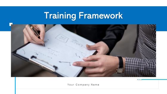Training Framework Performance Management Ppt PowerPoint Presentation Complete Deck With Slides