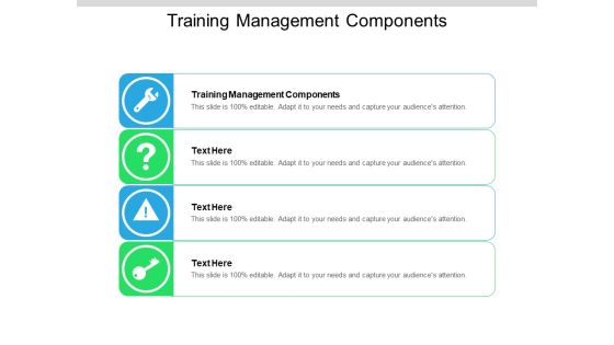 Training Management Components Ppt PowerPoint Presentation Layouts Smartart Cpb Training Management Components Ppt PowerPoint Presentation Layouts Smartart Cpb