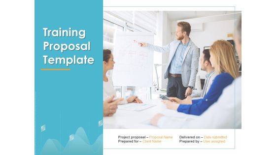 Training Proposal Template Ppt PowerPoint Presentation Complete Deck With Slides Training Proposal Template Ppt PowerPoint Presentation Complete Deck With Slides
